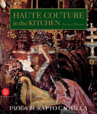 Haute Couture in the Kitchen : Pleasures and Sins