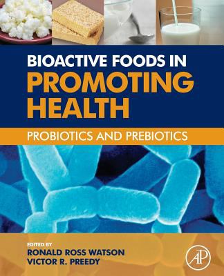 Bioactive Foods in Promoting Health : Probiotics and Prebiotics