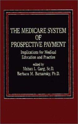 Medicare System of Perspective Payment : Implications for Medical Education and Practice