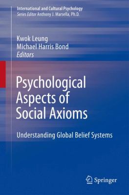 Psychological Aspects of Social Axioms : Understanding Global Belief Systems