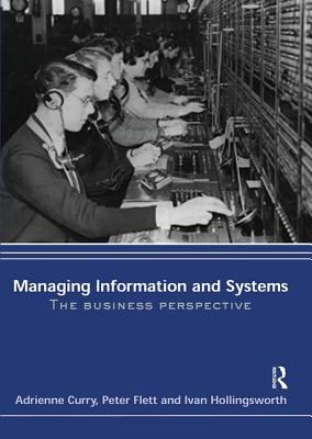 Managing Information and Systems : The Business Perspective