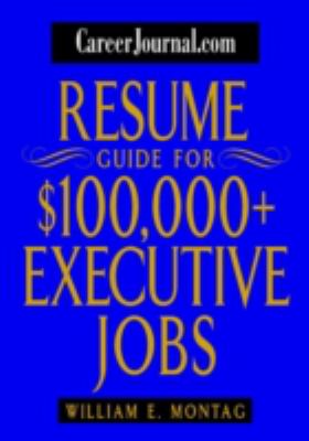CareerJournal. com Resume Guide for $100,000 + Executive Jobs