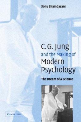 Jung and the Making of Modern Psychology : The Dream of a Science