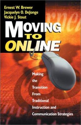 Moving to Online : Making the Transition from Traditional Instruction and Communication Strategies