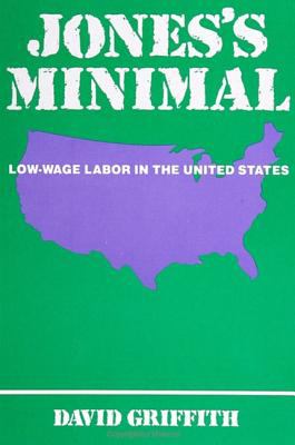 Jones's Minimal : Low-Wage Labor in the United States