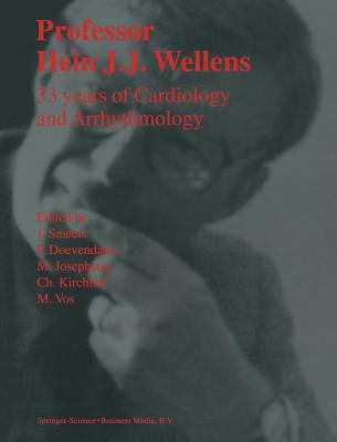 Professor Hein J. J. Wellens : 33 Years of Cardiology and Arrhythmology