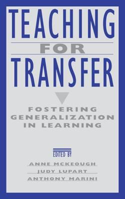 Teaching for Transfer : Fostering Generalization in Learning