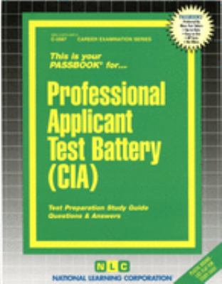 Professional Applicant Test Battery (CIA) : Test Preparation Study Guide, Questions and Answers