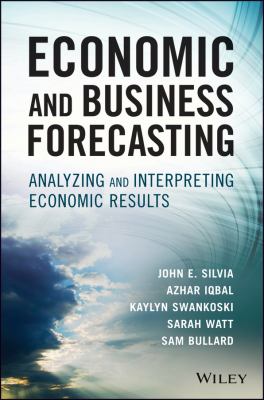 Economic and Business Forecasting : Analyzing and Interpreting Econometric Results
