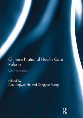 Chinese National Health Care Reform : On the Mend?