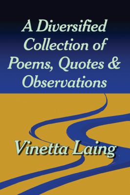 A Diversified Collection of Poems, Quotes, and Observations