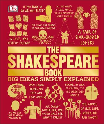 The Shakespeare Book : Big Ideas Simply Explained