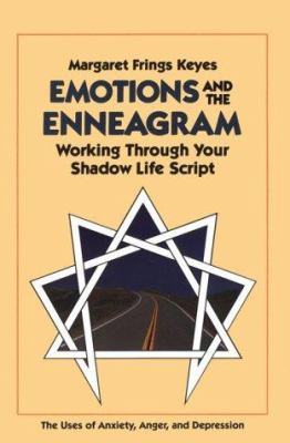 Emotions and the Enneagram : Working Through Your Shadow Life Script