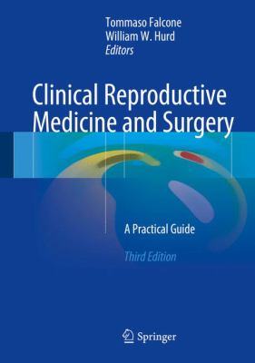 Clinical Reproductive Medicine and Surgery : A Practical Guide
