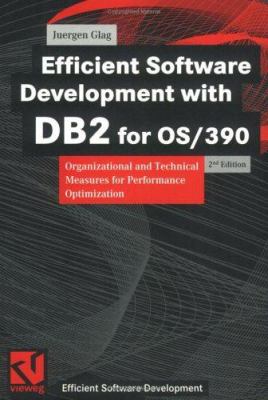 Efficient Software Development with DB2 for OS/390 : Organizational and Technical Measures for Performance Optimization