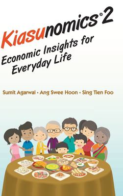Kiasunomics(c)2: Economic Insights for Everyday Life