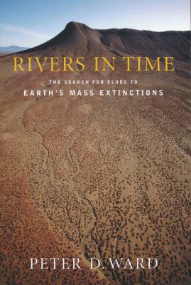 Rivers in Time : The Search for Clues to Earth's Mass Extinctions