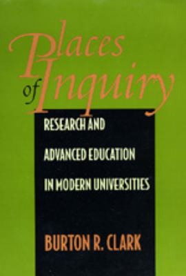 Places of Inquiry : Research and Advanced Education in Modern Universities