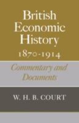 British Economic History, 1870-1914 : Commentary and Documents