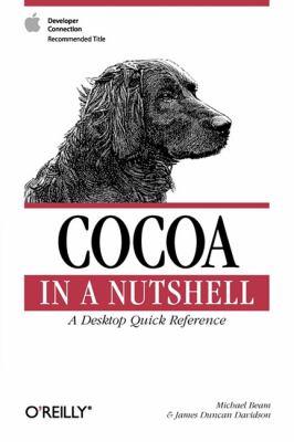 Cocoa in a Nutshell : A Desktop Quick Reference