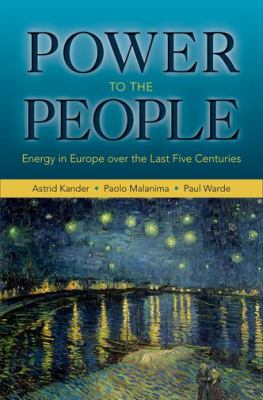 Power to the People : Energy in Europe over the Last Five Centuries