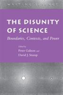 The Disunity of Science : Boundaries, Contexts, and Power