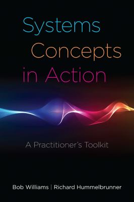 Systems Concepts in Action : A Practitioner's Toolkit