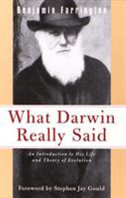 What Darwin Really Said : An Introduction to His Life and Theory of Evolution