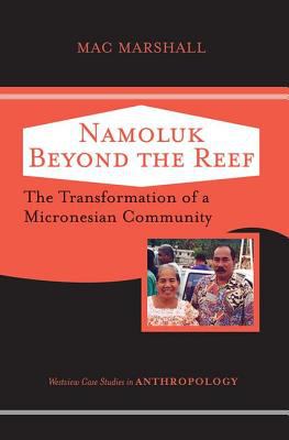 Namoluk Beyond the Reef : The Transformation of a Micronesian Community