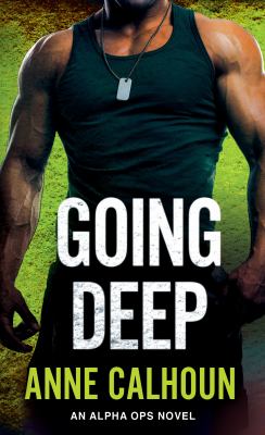 Going Deep : An Alpha Ops Novel