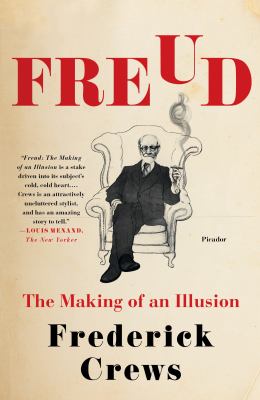 Freud : The Making of an Illusion