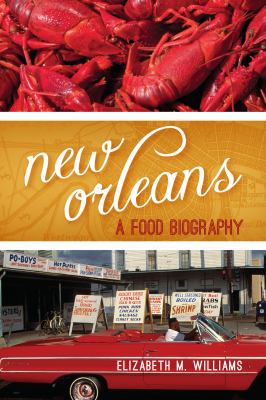 New Orleans : A Food Biography