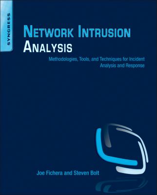 Network Intrusion Analysis : Methodologies, Tools, and Techniques for Incident Analysis and Response