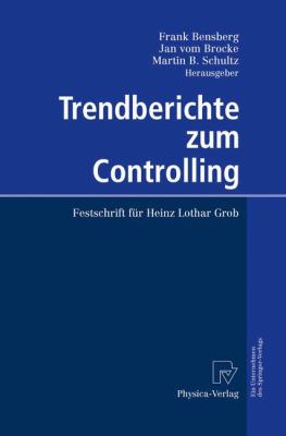 Trendberichte Zum Controlling : Festschrift Für Heinz Lothar Grob
