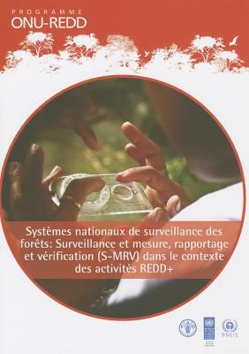 National Forest Monitoring Systems : Monitoring and Measurement, Reporting and Verification (M and MRV) in the Context of REDD+ Activities