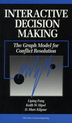 Interactive Decision Making : The Graph Model for Conflict Resolution