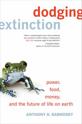 Dodging Extinction : Power, Food, Money, and the Future of Life on Earth