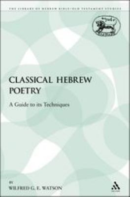 Classical Hebrew Poetry : A Guide to Its Techniques