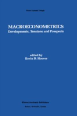Macroeconometrics : Developments, Tensions, and Prospects