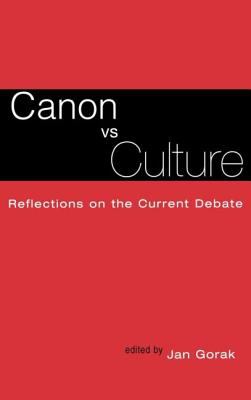 Canon vs. Culture : Reflections on the Current Debate
