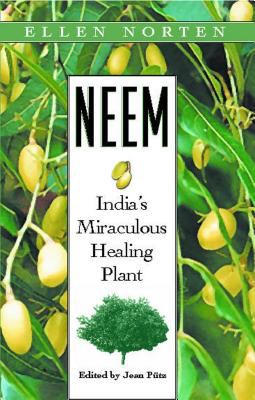 Neem : India's Miraculous Healing Plant
