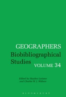 Geographers : Biobibliographical Studies, Volume 34