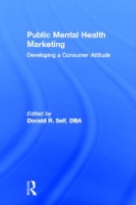 Public Mental Health Marketing : Developing a Consumer Attitude
