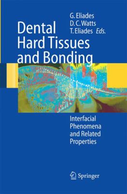 Dental Hard Tissues and Bonding : Interfacial Phenomena and Related Properties