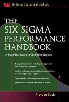 The Six Sigma Performance Handbook : A Statistical Guide to Optimizing Results