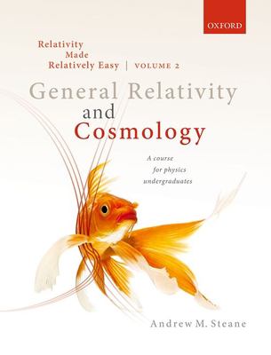 Relativity Made Relatively Easy Volume 2 : General Relativity and Cosmology