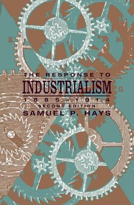 The Response to Industrialism, 1885-1914