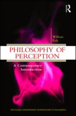 Philosophy of Perception : A Contemporary Introduction