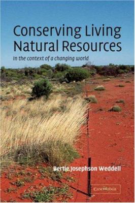 Conserving Living Natural Resources : In the Context of a Changing World