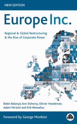 Europe Inc. : Regional and Global Restructuring and the Rise of Corporate Power